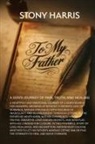 Stony Harris - To My Father