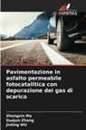Zhongxin Ma, Jinting Wu, Guojun Zhang - Pavimentazione in asfalto permeabile fotocatalitica con depurazione dei gas di scarico