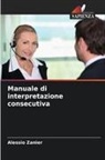 Alessio Zanier - Manuale di interpretazione consecutiva