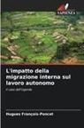 Hugues François-Poncet - L'impatto della migrazione interna sul lavoro autonomo