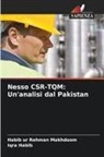 Iqra Habib, Habib ur Rehman Makhdoom - Nesso CSR-TQM: Un'analisi dal Pakistan