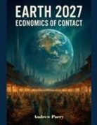 Andrew Parry - Earth 2027 Economics of Contact