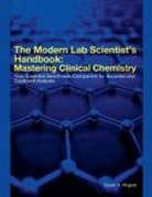 David K. Rogers - The Modern Lab Scientist's Handbook