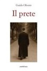 Guido Olivero - Il prete. Una storia cuneese
