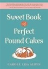 Carole Lisa Albyn - Sweet Book of Perfect Pound Cakes