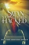 Cyndi Madison-Arnold - Satan You Have Just Been Hacked