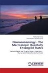 Parameswara Achutha Kurup, Ravikumar Kurup - Neurocosmology - The Macroscopic Quantally Entangled States