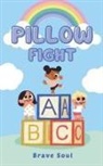 Brave Soul - Pillow Fight