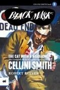 Robert Reeves - The Cat with a Headache The Complete Black Mask Cases of Cellini Smith, Volume 3