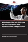 Shuzan Ali Mohammed - Throbophilie héréditaire et fausses couches spontanées à répétition