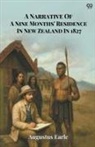 Augustus Earle - A Narrative Of A Nine Months' Residence In New Zealand In 1827