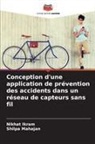 Nikhat Ikram, Shilpa Mahajan - Conception d'une application de prévention des accidents dans un réseau de capteurs sans fil