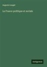 Auguste Laugel - La France politique et sociale