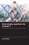 Lisa Vetter - Une simple question de contact ?