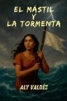 Aly Valdés - El Mástil y La Tormenta