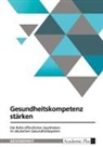 Anonym, Anonymous - Gesundheitskompetenz stärken. Die Rolle öffentlicher Apotheken im deutschen Gesundheitssystem