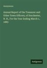 Anonymous - Annual Report of the Treasurer and Other Town Officers, of Dorchester, N. H., For the Year Ending March 1, 1883