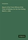 Anonymous - Report of the Town Officers of the Town of Oakham, for the Year Ending March 1, 1883