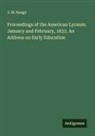 J. M. Keagy - Proceedings of the American Lyceum. January and February, 1833. An Address on Early Education