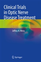 Jeffrey N Weiss, Jeffrey N. Weiss - Clinical Trials in Optic Nerve Disease Treatment