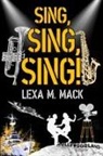 Lexa M Mack - Sing, Sing, Sing!