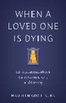 Maureen Groden - When a Loved One Is Dying
