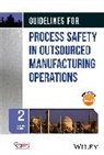 CCPS (Center for Chemical Process Safety) - Guidelines for Process Safety in Outsourced Manufacturing