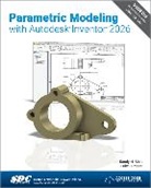 Luke Jumper, Randy H. Shih - Parametric Modeling with Autodesk Inventor 2026