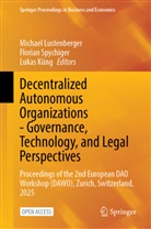 Lukas Küng, Michael Lustenberger, Florian Spychiger - Decentralized Autonomous Organizations - Governance, Technology, and Legal Perspectives
