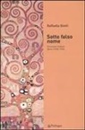 Raffaella Simili - Sotto falso nome. Scienziate italiane ebree (1938-1945)