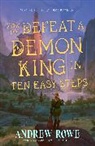 Andrew Rowe - How to Defeat a Demon King in Ten Easy Steps