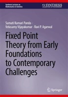 Agarwal, Ravi P. Agarwal, Sumati Kumari Panda, Velusamy Vijayakumar - Fixed Point Theory from Early Foundations to Contemporary Challenges