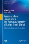 Arturo Gallia, Stefano Malatesta - Seasonal Island Geographies: The Human Geography of Italian Small Islands