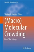 Vladimir N Uversky, Vladimir N. Uversky - (Macro)Molecular Crowding
