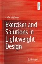Andreas Öchsner - Exercises and Solutions in Lightweight Design