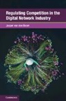 Jasper van den Boom - Regulating Competition in the Digital Network Industry