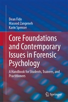 Dean Fido, Karin Spenser, Masood Zangeneh - Core Foundations and Contemporary Issues in Forensic Psychology