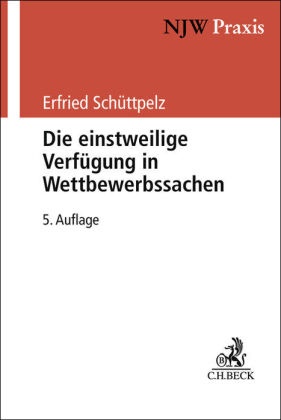 Wilhelm Berneke, Erfried Schüttpelz - Die einstweilige Verfügung in Wettbewerbssachen