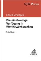 Wilhelm Berneke, Erfried Schüttpelz - Die einstweilige Verfügung in Wettbewerbssachen