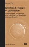 Carme Fitó Prat - Identidad, cuerpo y parentesco : etnografía sobre la experiencia de la infertilidad y la reproducción asistida en Catalunya