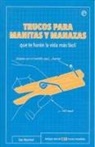 Dan Marshall, Rob Melhuish - Trucos para manitas y manazas : que te harán la vida más fácil