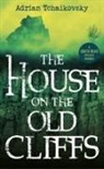 Adrian Tchaikovsky - The House on the Old Cliffs
