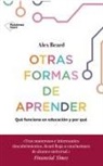 Alex Beard - Otras formas de aprender : qué funciona en educación y por qué