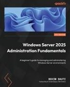 Bekim Dauti - Windows Server 2025 Administration Fundamentals - Fourth Edition