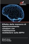 Bharti Arora, Purva Pandey - Effetto della manovra di riposizionamento canalare con riabilitazione vestibolare sulla BPPV