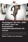 William Vladimir Ona Rodriguez - Techniques 3D-CRT, IMRT et VMAT pour les traitements radiothérapeutiques du cancer