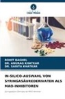 Rohit Baghel, Anurag Khatkar, DR ANURAG KHATKAR, DR SARIT KHATKAR, DR. ANURAG KHATKAR, DR. SARITA KHATKAR... - IN-SILICO-AUSWAHL VON SYRINGASÄUREDERIVATEN ALS MAO-INHIBITOREN