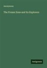 Anonymous - The Frozen Zone and Its Explorers