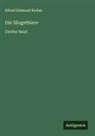Alfred Edmund Brehm - Die Säugethiere