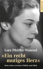 Lore Pfeiffer-Wentzel - "Ein recht mutiges Herz"
